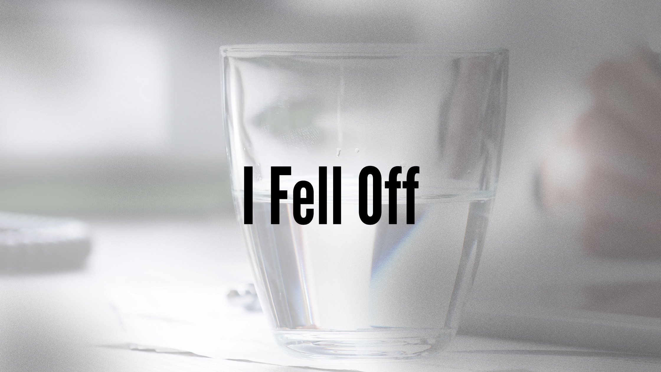 I Fell Off