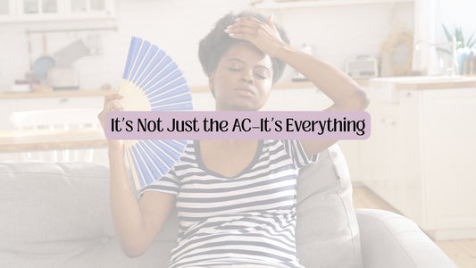 It’s Not Just the AC—It’s Everything