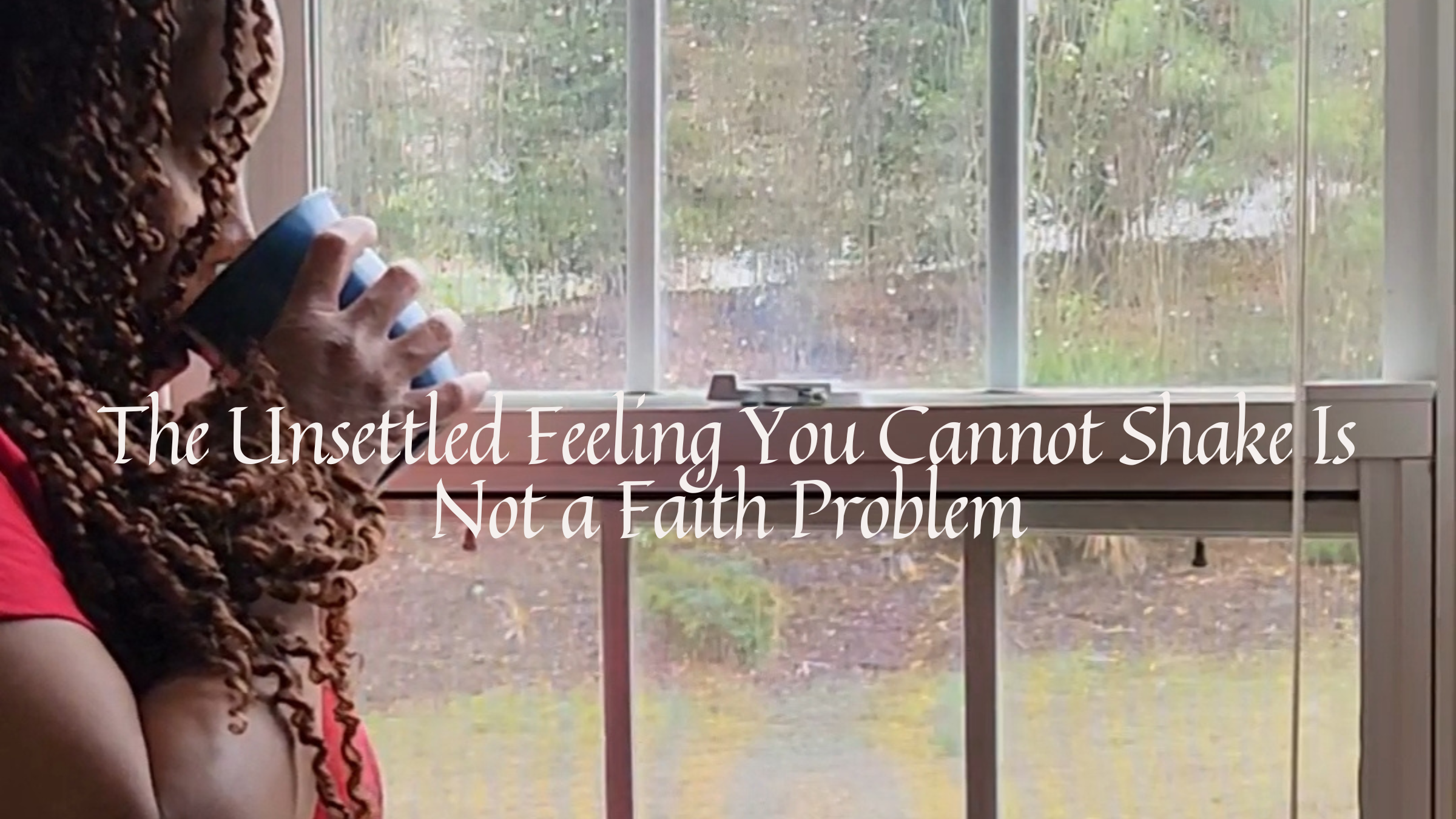 The Unsettled Feeling You Cannot Shake Is Not a Faith Problem