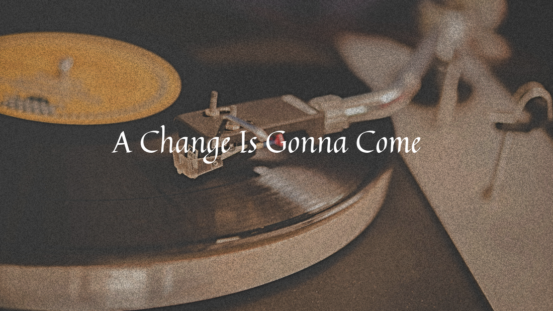 A Change Gonna Come