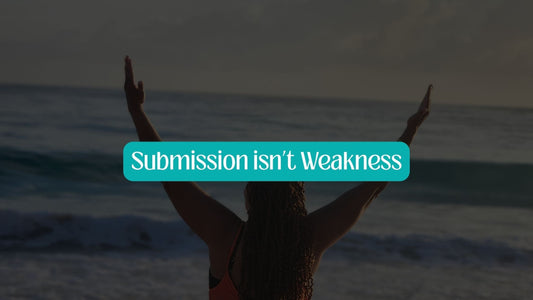 Submission Isn’t Weakness